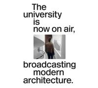 The University Is Now On Air, Broadcasting Modern Architecture