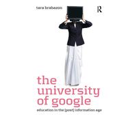 The University of Google : Education in the (Post) Information Age