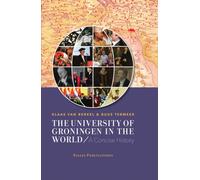 The University of Groningen in the World : A Concise History