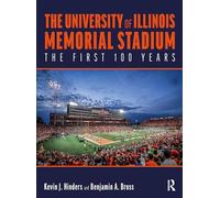 The University of Illinois Memorial Stadium: The First 100 Years