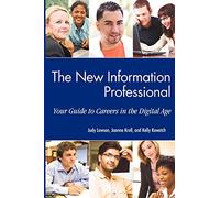 The University of Michigan School of Information Guide to Careers in Information: Your Guide to Careers in the Digital Age
