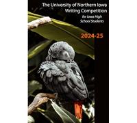 The University of Northern Iowa Writing Competition for Iowa High School Students, 2024-25