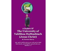 The University OF Yahshua HaMashiach (Jesus Christ) By Terrence Harvey