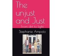 The unjust and Just: From dirt to light
