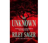 The Unknown : A totally gripping, unputdownable and heart-pounding thriller
