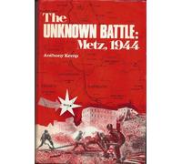 The Unknown Battle, Metz, 1944