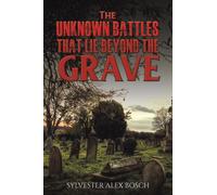 The Unknown Battles That Lie Beyond the Grave