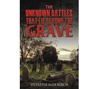 The Unknown Battles That Lie Beyond the Grave
