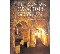 The Unknown Catacomb: Unique Discovery of Early Christian Art