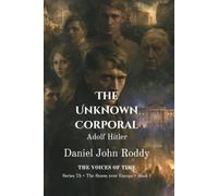 The Unknown Corporal: Adolf Hitler (Series 75: The Storm over Europe)