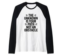 The Unknown is Your Way, not an Obstacle Raglan Baseball Tee