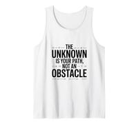 The Unknown is Your Way, not an Obstacle Tank Top