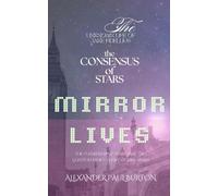 The Unknown Life of Jake Fidellius: Mirror Lives: The Consensus of Stars (Quantum Ethics Short Stories Series)