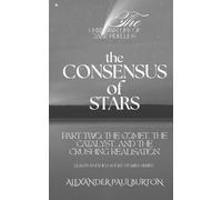 The Unknown Life of Jake Fidellius: The Consensus of Stars: Part Two: The Comet, The Catalyst, and the Crushing Realisation (Quantum Ethics Short Stories Series)