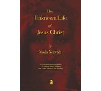 The Unknown Life of Jesus Christ