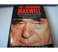 The Unknown Maxwell: His Astonishing Secret Lives Revealed By His Aide And Close Companion