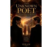 THE UNKNOWN POET and the Secret of the Poem