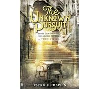 The Unknown Pursuit: Three Grandmothers in Search of the Grail - A True Story