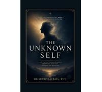 The Unknown Self: A Journey Beyond the known