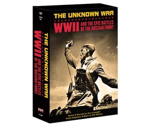 The Unknown War: WWII and the Epic Battles of the Russian Front