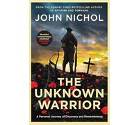 The Unknown Warrior – A Personal Journey of Discovery and Remembrance
