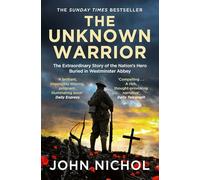 The Unknown Warrior: A Personal Journey of Discovery and Remembrance