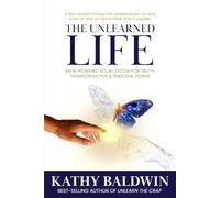 The Unlearned Life: A Self-Guided System for Women Ready to Heal, Level UP, and Activate Their Soul’s Calling