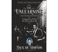 The UnLearning: Letting Go Of Who You Were Told To Be