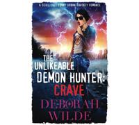 The Unlikeable Demon Hunter: Crave: A Devilishly Funny Urban Fantasy Romance: 4 (Nava Katz)