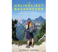 The Unlikeliest Backpacker: From Office Desk to Wilderness: A Hike Along America's Pacific Crest Trail