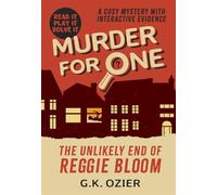 The Unlikely End of Reggie Bloom: A Cosy Mystery Whodunnit with Real Clues to Solve (Murder For One)