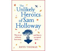 The Unlikely Heroics of Sam Holloway: A superhero story with a big heart