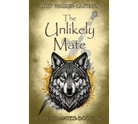 The Unlikely Mate: A Werewolf Story About Redemption (Wayward Mates)