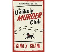 The Unlikely Murder Club: A Humorous Senior Sleuth Cozy Mystery