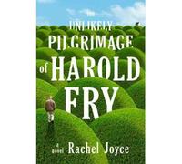 [The Unlikely Pilgrimage of Harold Fry] [by: Rachel Joyce]