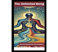 The Unlimited Being: An Integral Approach to Growth