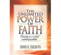 THE UNLIMITED POWER OF FAITH.
