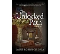 The Unlocked Path: A Novel: 1 (The Path)