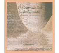 The Unmade Bed of Architecture