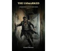 The Unmarked: A Progression Fantasy Crime Series