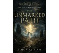 The Unmarked Path: The Veil of Kings and Gods, Book 1