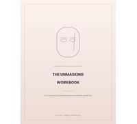 The Unmasking Workbook: A 28 Day Journey Through Imposter Syndrome, Self-Doubt and Self-Trust (Radiance Rewritten: Guided Workbooks for Real Life)