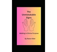 The Unmistakable Signs: "Walking in divine purpose"