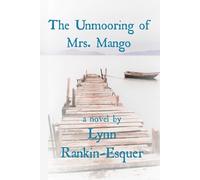 The Unmooring of Mrs. Mango: The Unlikely Odyssey of a Bookworm