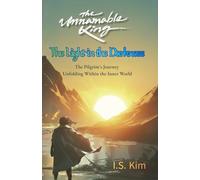 The Unnamable King The Light in the Darkness: The Pilgrim's Journey Unfolding Within the Inner World