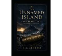 The Unnamed Island: The Brass Tube (The Unnamed Island Series)