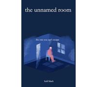 the unnamed room: the one you can't escape