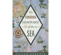 The Unnatural History of the Sea