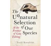 The Unnatural Selection: At the Frontier of Gene Editing
