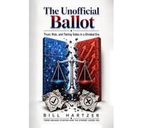 The Unofficial Ballot: Trust, Risk, and Taking Sides in a Divided Era